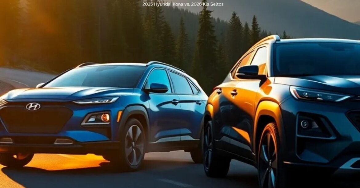 2025 Hyundai Kona vs. 2026 Kia Seltos 2025 Hyundai Kona vs. 2026 Kia Seltos